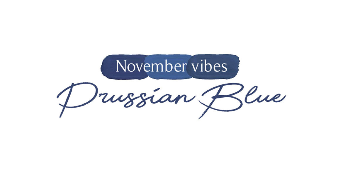 November Vibes – Prussian Blue