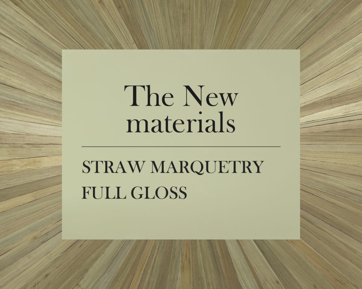 the new materials: straw marquetry and full gloss 1_copertina